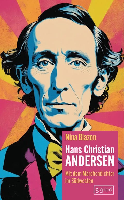Cover: 8grad Verlag : Das Cover des Buches von Nina Blazon über Hans Christian Andersen zeigt das Konderfei des Dichters in peppiger Farbigkeit.